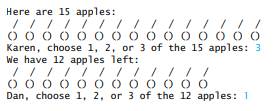 n the poison apple game, the computer offers 15 apples to two players. The last apple is a poisonous...