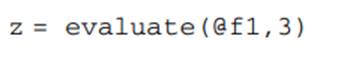 Open the Editor Window for a new function. Write a script of a function, call it evaluate, that...-3