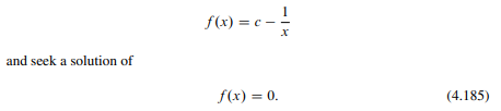 Suppose you have a number c and you want to find its reciprocal 1=c. Can you compute that number...-1