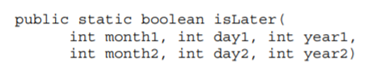 Write a method that returns true if the first date is later than the second and false otherwise....