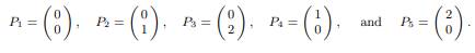 Given the coordinates (x 1 , x 2 ) of five points in R 2 : (a) Write down the relations defining the...