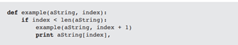 Explain what happens when the following recursive function is called with the values “hello” and 0...-1