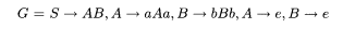 Consider the grammar a) Give a derivation for the string aaaabbbbbb. b) *Describe the language L(G)....-1