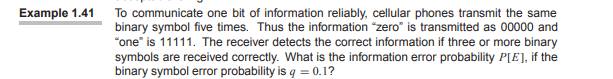 Suppose a 10-digit phone number is transmitted by a cellular phone using four binary symbols for...