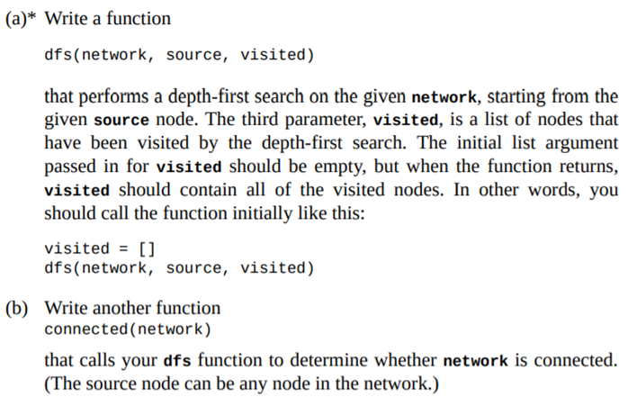 A depth-first search algorithm (see Section 9.5) can also be used to determine whether a graph is...