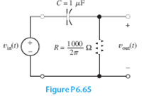 Consider the first-order high pass filter shown in Figure P6.65. The input signal is given by Find...-2
