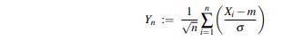 Let X1,...,Xn be i.i.d. with mean m and variance s2. Show that has zero mean and unit variance.