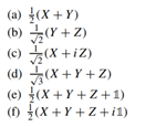 Let 1, X, Y , and Z be the Pauli matrices defined in (2.6). A matrix, H is hermitian if and only if...