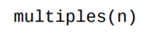 Write a function that prints all of the multiples of the parameter n between 0 and 100, inclusive....-1