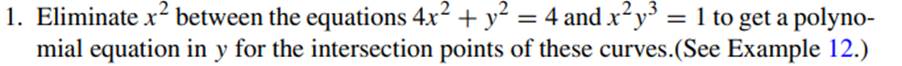 Use appropriate starting points to find the y coordinates of the intersection points of the curves...-1