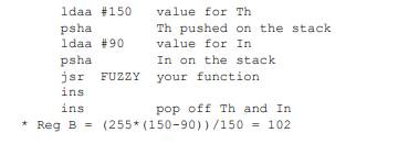 Write a subroutine, called FUZZY, that performs the following input/output function. In and Th are...