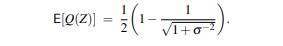 In wireless communications, it is often necessary to compute E[Q(Z)], where Q is the complementary...-5