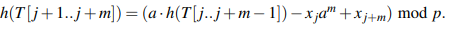 A very effective pattern-matching algorithm, developed by Rabin and Karp [54], relies on the use of...-2