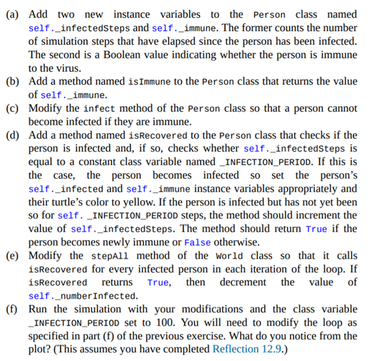 In this exercise, you will modify the epidemic simulation so that infected people can recover and...