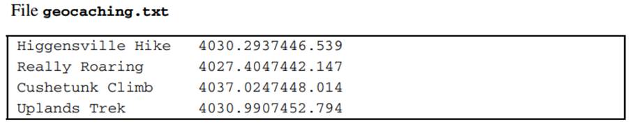 You have a text file called geocaching.txt with data values arranged as follows: Here is a listing...-2