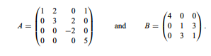 Given are the matrices (a) Find the eigenvalues and the eigenvectors of each of these matrices. (b)...