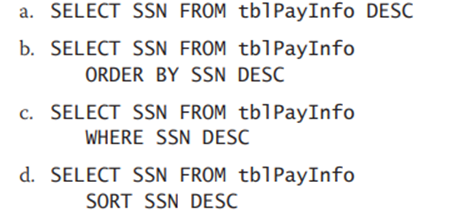 Which of the following SELECT statements will select the SSN fi led from the tblPayInfo table, and...