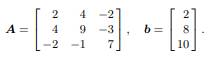 (a) Use a library routine for Gaussian elimination to solve the system Ax = b, where (b) Use the LU...-1