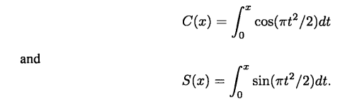 The Fresnel integrals are defined as Use Taylor expansions to find approximations to C(x) and S(x)...-1