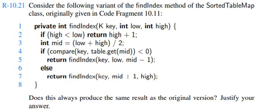 Although keys in a map are distinct, the binary search algorithm can be applied in a more general...