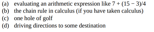 The following activities are recursive in the sense that each step can be considered a smaller...