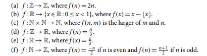 For each of the following functions, decide whether it is injective, surjective, and/or bijective....