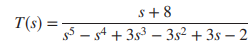 Using the Routh table, tell how many poles of the following function are in the right half-plane, in...-2