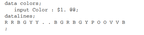 Run the following program to create a SAS data set called Colors (see Chapter 21 for a discussion of...-1