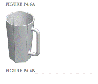 Design a mug as shown in Figure P4.6A.The mug should hold approximately 30 cubic inches (slightly...-1