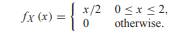 Random variable X has PDF X is processed by a clipping circuit with output Y. The circuit is defined...-1