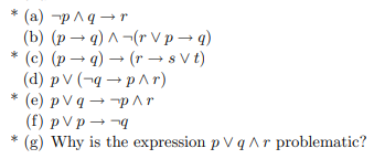 The formulas of propositional logic below implicitly assume the binding priorities of the logical...