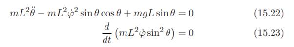 Rewrite Equations (15.22) and (15.23) as ? - ?? 2 sin ? cos ? + g/Lsin ? = 0 The system has two...-1