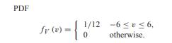 A telemetry voltage V , transmitted from a position sensor on a ship’s rudder, is a random variable...