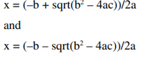 The roots of a quadratic equation can be evaluated by the equation where the quadratic equation is ....-1