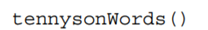 Write a function specific to the tennyson.txt file, that accumulates a list of the actual words in...-1