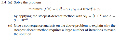 Minimize the objective function in Prob. 5.4 by applying the BFGS algorithm (e.g., Algorithm 7.3...-2