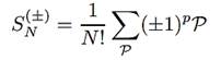 The symmetrization operator projects the product space HN onto the subspace H(±) N of the...-1