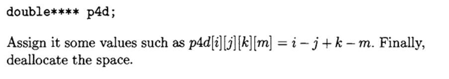 A three-dimensional array with dimensions p x q x r using a triple pointer can be allocated and...-2