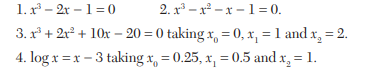 Evaluate the following (correct to three decimal places) by using the Newton-Raphson method. for the...-2