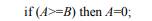 Repeat problem 14 on if (A>=B) then A=0 else A=A+B; problem 14 As discussed in the macro section of...