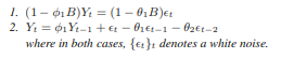 Find the state-space representation for the following time series models: where in both cases, {t}t...