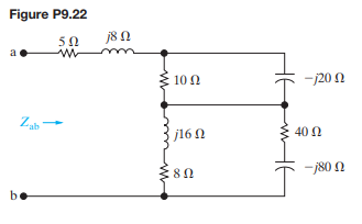 Find the impedance Zab in the circuit seen in Fig. P9.22. Express Zab in both polar and rectangular...