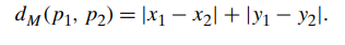 a. There are several alternative ways to define a distance between two points p1(x1, y1) and p2(x2,...