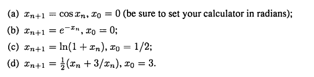 Do three steps of each of the following fixed-point iterations, using the indicated XQ