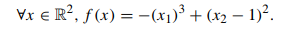 Consider the problem from Section 16.1.2.4: with objective f : R 2 ? R defined by Also consider the...-2