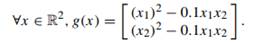 Consider the system of non-linear simultaneous equations g(x) = 0 where g : R2 ? R2 is defined by:...-1