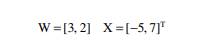 Consider a two - input neuron with the following weight factors W and input vector X: We would like...-1