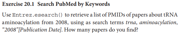 Use Entrez.efetch() to get information from papers retrieved in Exercise 20.1 in the Medline format...