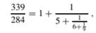 The Maple convert procedure has many uses. Convert 55/89 into “continued fraction form,” e.g., using...-1