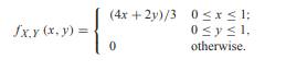 X and Y have joint PDF (a) For which values of y is f X|Y (x|y) defined? What is f X|Y (x|y) ? (b)...